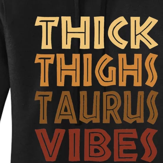 Thick Thighs Taurus Vibes Melanin Black Wo Horoscope Women's Pullover Hoodie