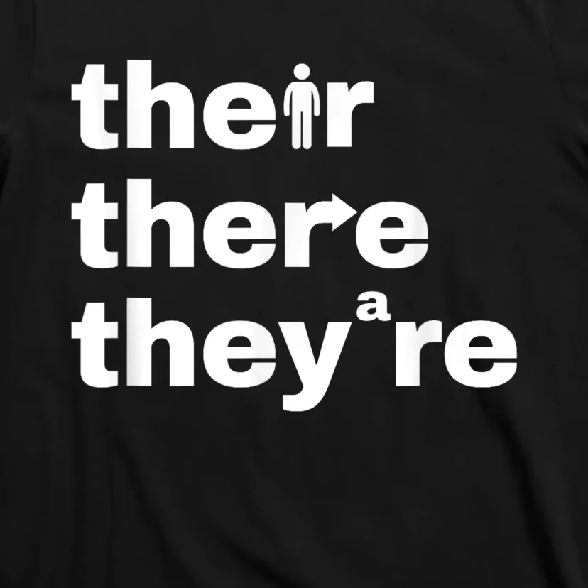 Their There TheyRe Grammar Lesson Language Arts Teacher T-Shirt