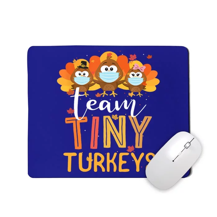 Turkey Thanksgiving Team Tiny Turkeys Nurse Fall Nicu Nurse Gift Mousepad