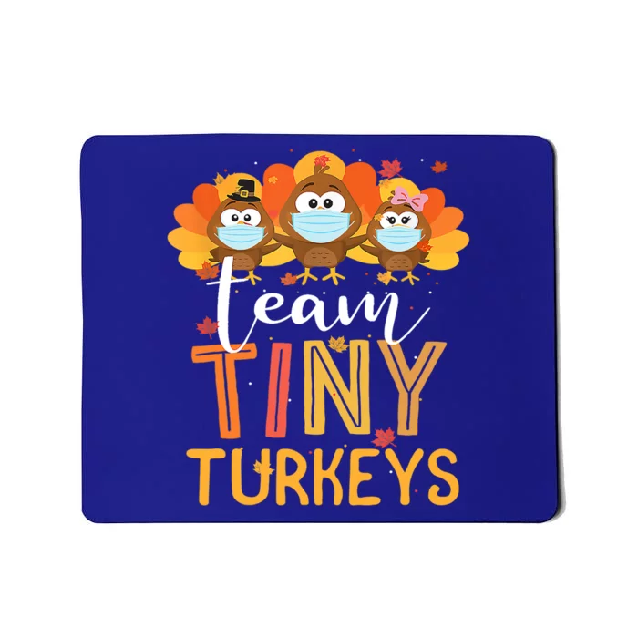 Turkey Thanksgiving Team Tiny Turkeys Nurse Fall Nicu Nurse Gift Mousepad