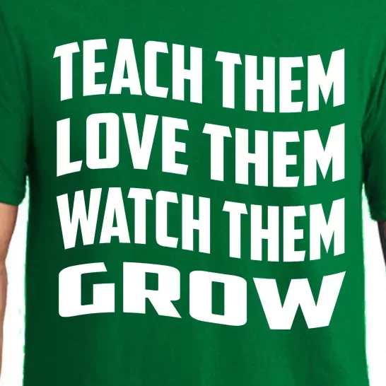 Teacher Teach Them Love Them Watch Them Grow Cute Gift Pajama Set