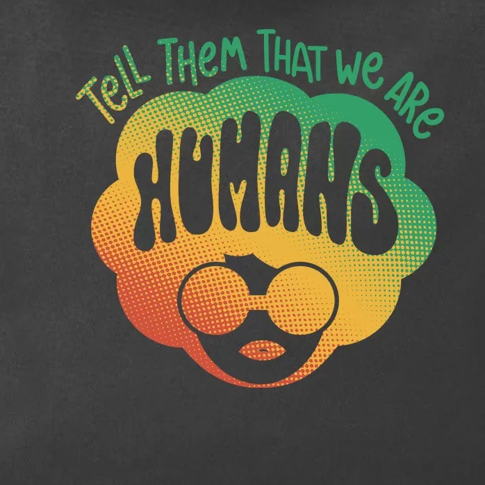 Tell Them That We Are Humans Juneteenth Zip Tote Bag