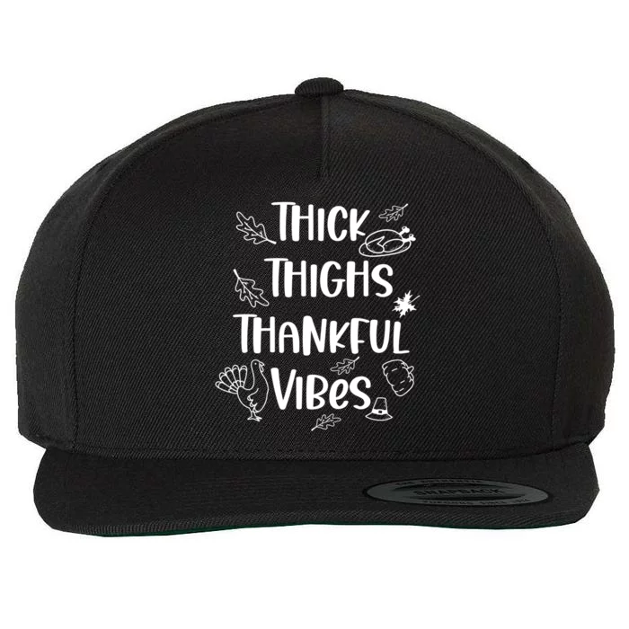 Thick Thighs Thankful Vibes Funny Thanksgiving Cute Turkey Cute Gift Wool Snapback Cap