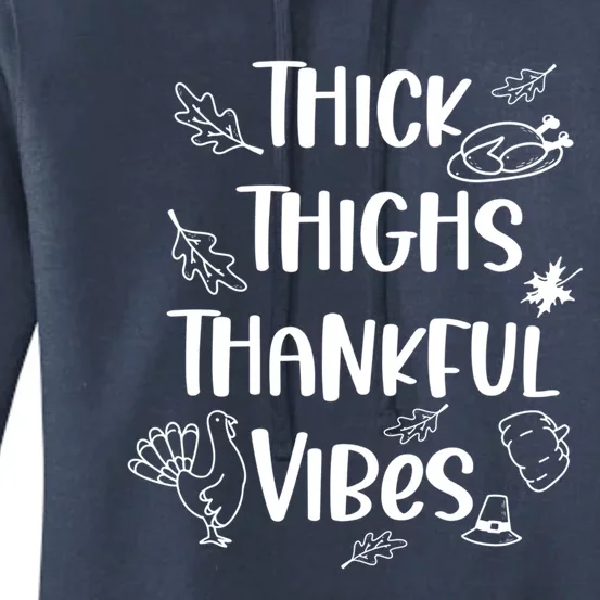 Thick Thighs Thankful Vibes Funny Thanksgiving Cute Turkey Cute Gift Women's Pullover Hoodie