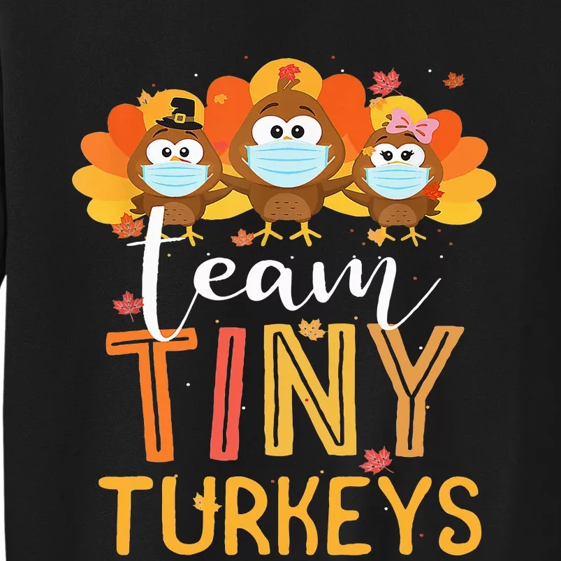 Turkey Thanksgiving Team Tiny Turkeys Nurse Fall NICU Nurse Tall Sweatshirt