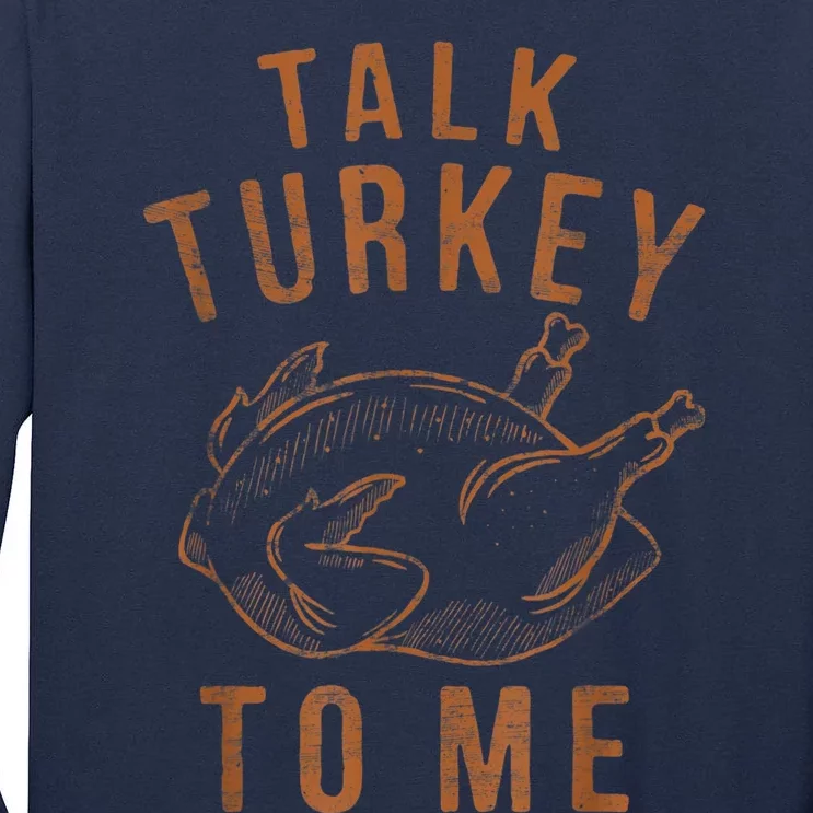 Talk Turkey To Me Leg Day Funny Thanksgiving Tall Long Sleeve T-Shirt