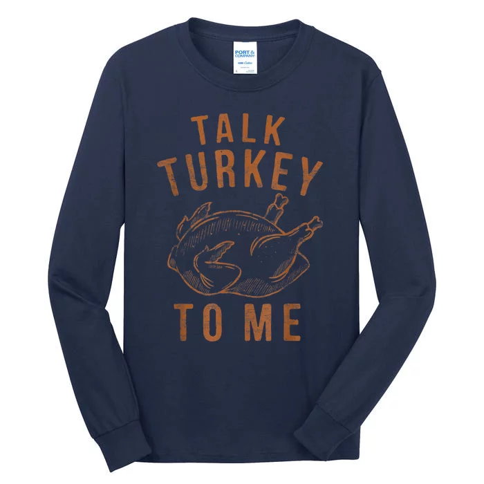 Talk Turkey To Me Leg Day Funny Thanksgiving Tall Long Sleeve T-Shirt