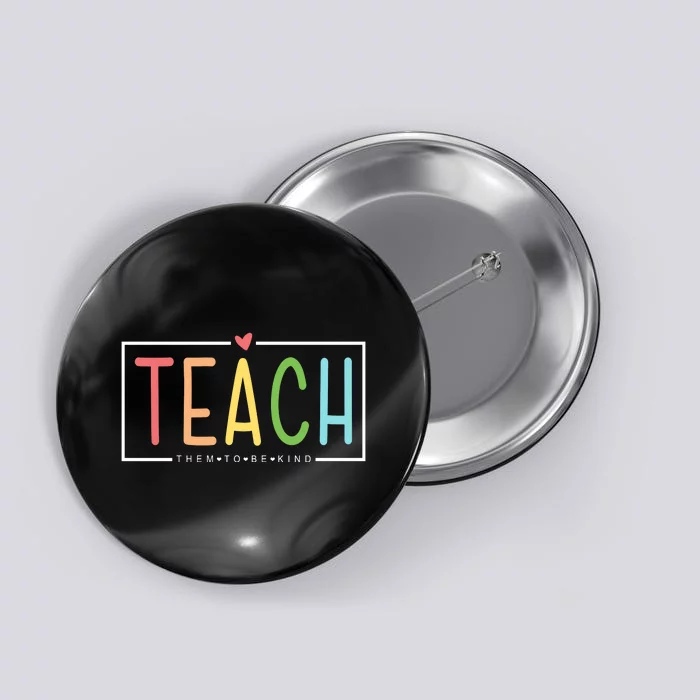 Teach Them To Be Kind Button