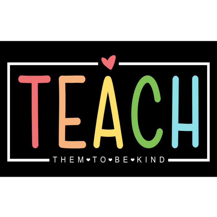 Teach Them To Be Kind Bumper Sticker