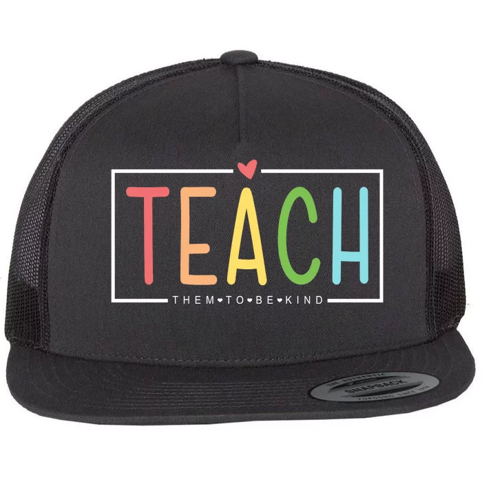 Teach Them To Be Kind Flat Bill Trucker Hat