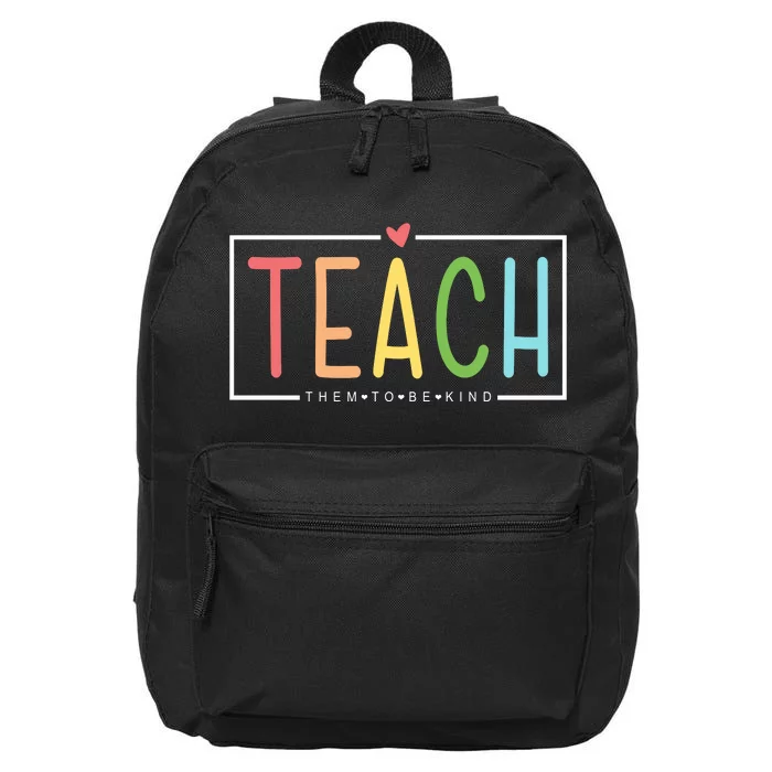 Teach Them To Be Kind 16 in Basic Backpack