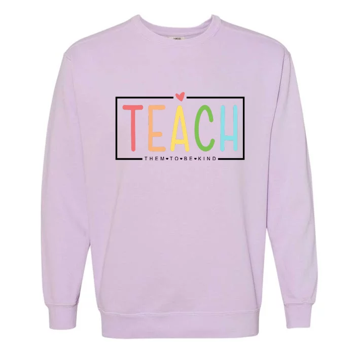 Teach Them To Be Kind Garment-Dyed Sweatshirt