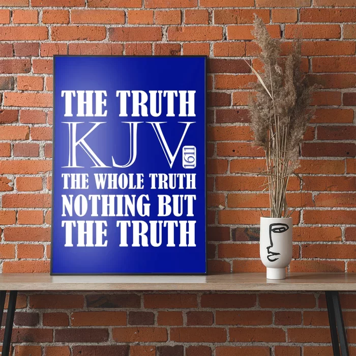 The Truth The Whole Truth Nothing But The Truth Kjv 1611 Gift Poster