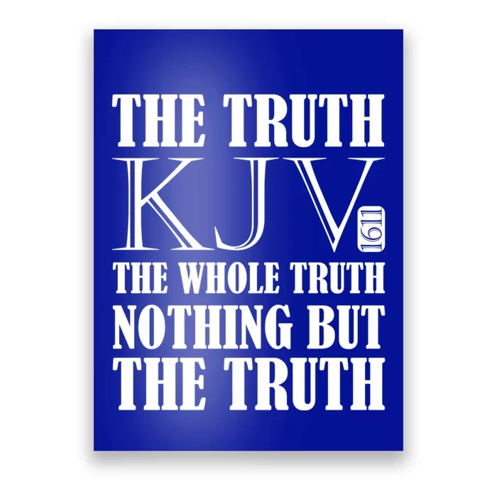 The Truth The Whole Truth Nothing But The Truth Kjv 1611 Gift Poster