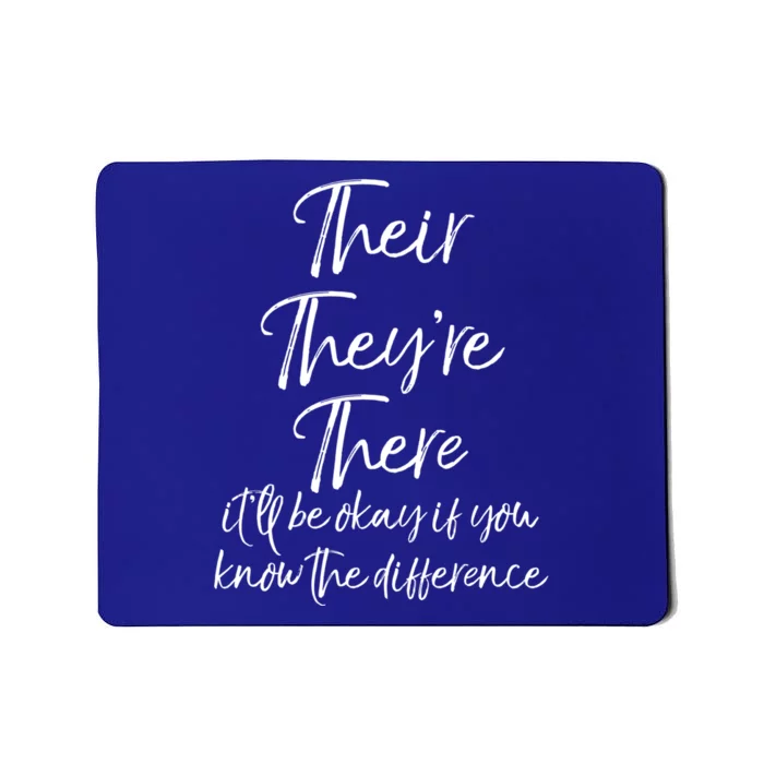 Their Theyre There Itll Be Okay If You Know The Difference Gift Mousepad