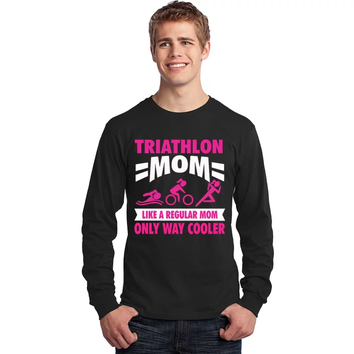 Triatlon Triathlete Triathlon Mom Gift Long Sleeve Shirt