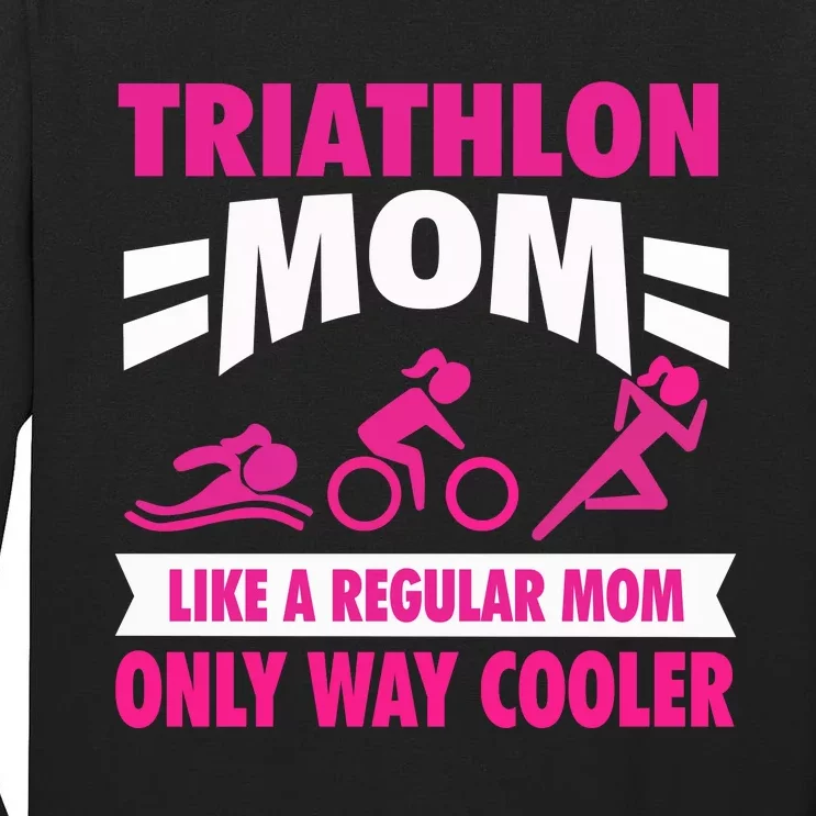 Triatlon Triathlete Triathlon Mom Gift Tall Long Sleeve T-Shirt