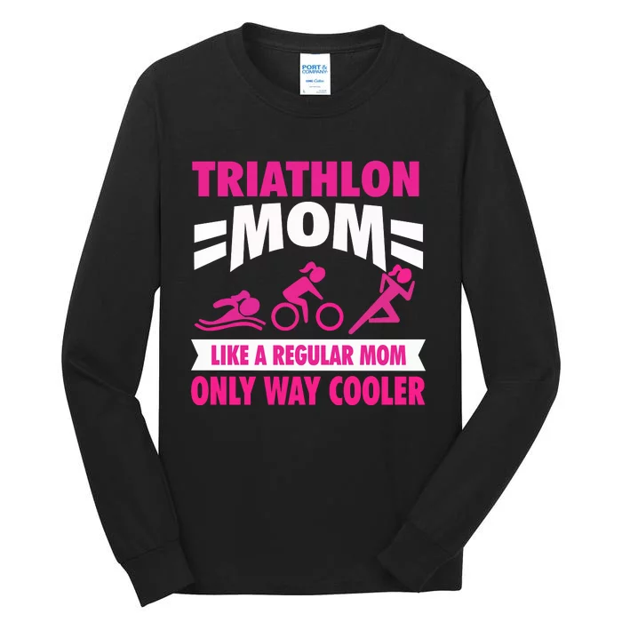 Triatlon Triathlete Triathlon Mom Gift Tall Long Sleeve T-Shirt