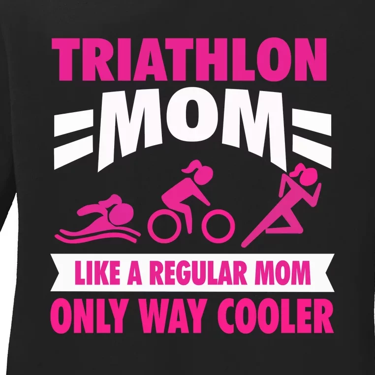 Triatlon Triathlete Triathlon Mom Gift Ladies Long Sleeve Shirt