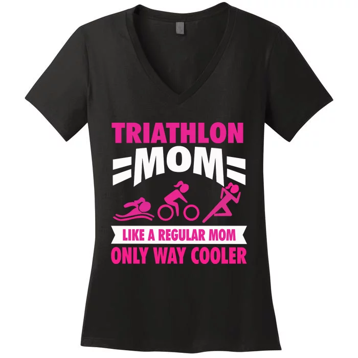 Triatlon Triathlete Triathlon Mom Gift Women's V-Neck T-Shirt