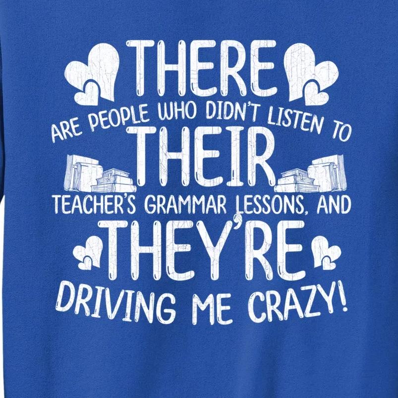 There Their Theyre Grammar Teacher Quotes Gift Sweatshirt