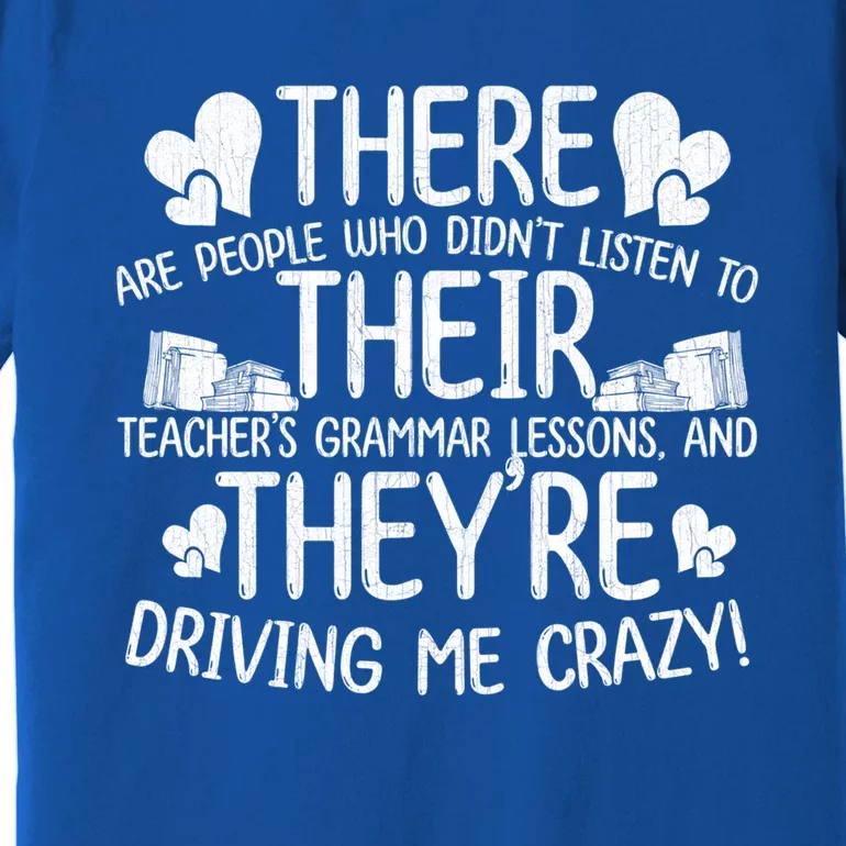 There Their Theyre Grammar Teacher Quotes Gift Premium T-Shirt