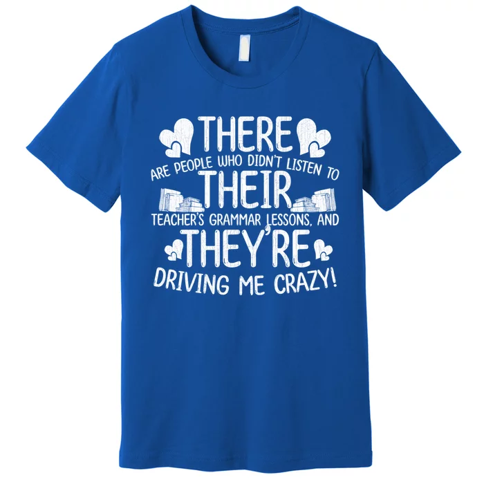 There Their Theyre Grammar Teacher Quotes Gift Premium T-Shirt