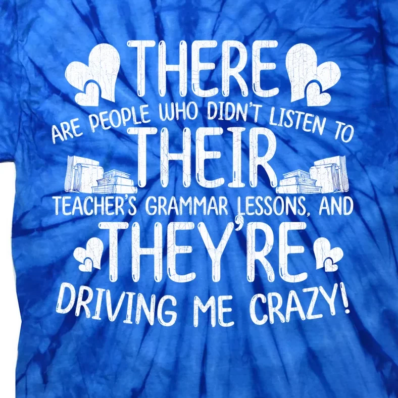 There Their Theyre Grammar Teacher Quotes Gift Tie-Dye T-Shirt