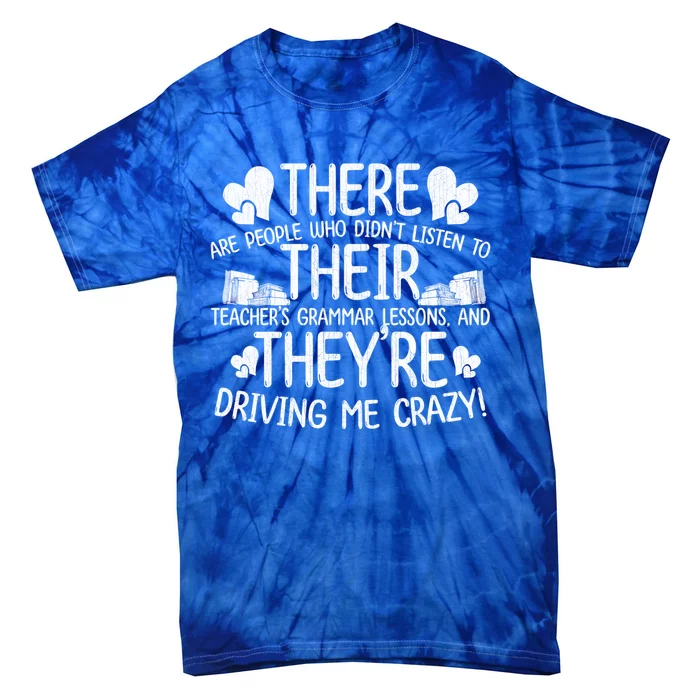 There Their Theyre Grammar Teacher Quotes Gift Tie-Dye T-Shirt