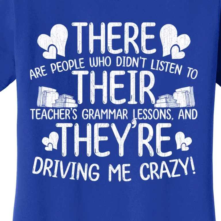 There Their Theyre Grammar Teacher Quotes Gift Women's T-Shirt