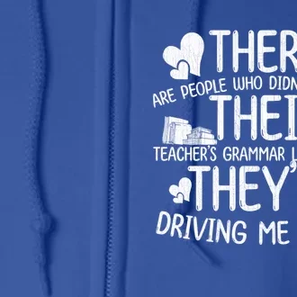 There Their Theyre Grammar Teacher Quotes Gift Full Zip Hoodie