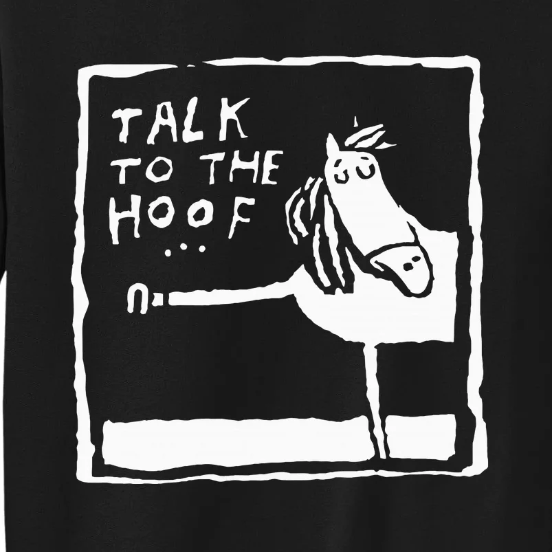 Talk To The Hoof Horseback Riding Tall Sweatshirt