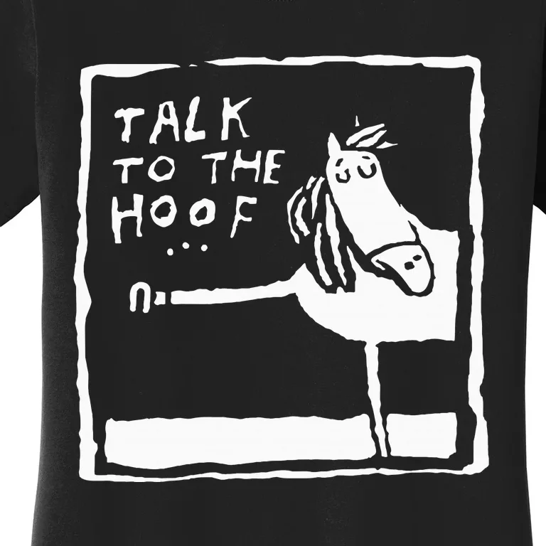 Talk To The Hoof Horseback Riding Women's T-Shirt