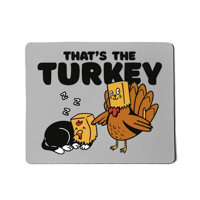 That's The Turkey Funny Thanksgiving Cat Mousepad