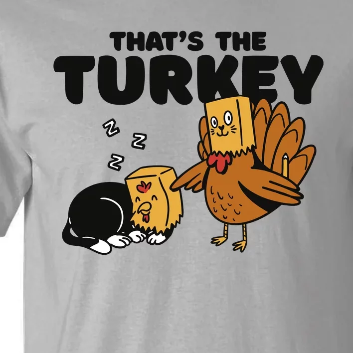 That's The Turkey Funny Thanksgiving Cat Tall T-Shirt