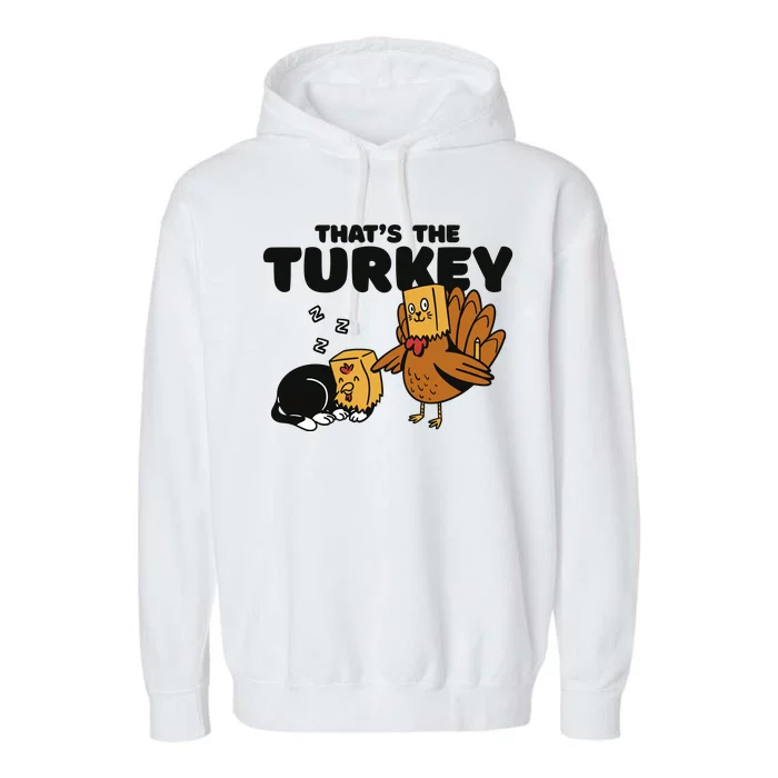 That's The Turkey Funny Thanksgiving Cat Garment-Dyed Fleece Hoodie