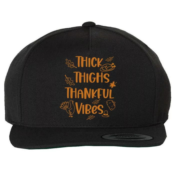 Thick Thighs Thankful Vibes Funny Thanksgiving Cute Turkey Gift Wool Snapback Cap