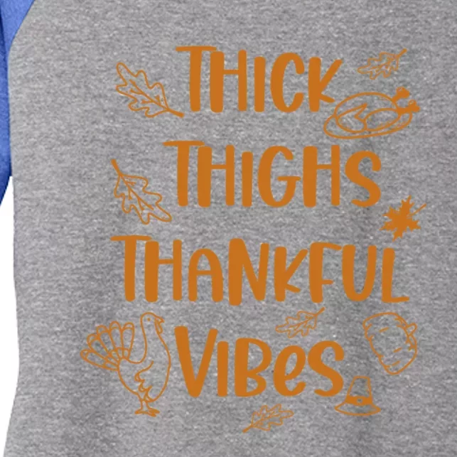 Thick Thighs Thankful Vibes Funny Thanksgiving Cute Turkey Gift Women's Tri-Blend 3/4-Sleeve Raglan Shirt