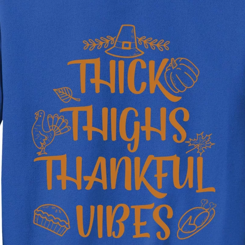 Thick Thighs Thankful Vibes Thanksgiving Turkey Trot Workout Gift Sweatshirt