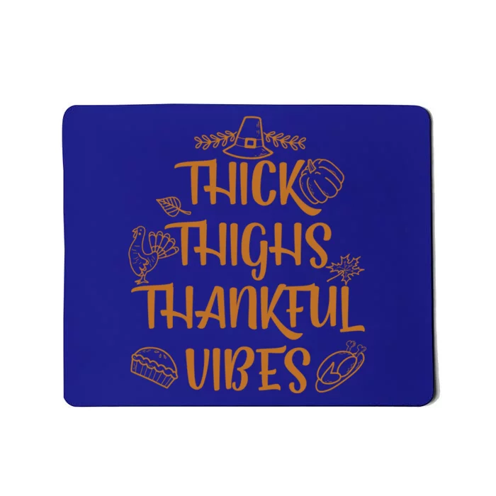 Thick Thighs Thankful Vibes Thanksgiving Turkey Trot Workout Gift Mousepad