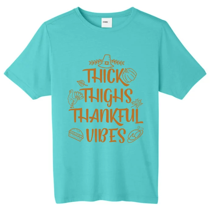 Thick Thighs Thankful Vibes Thanksgiving Turkey Trot Workout Gift ChromaSoft Performance T-Shirt