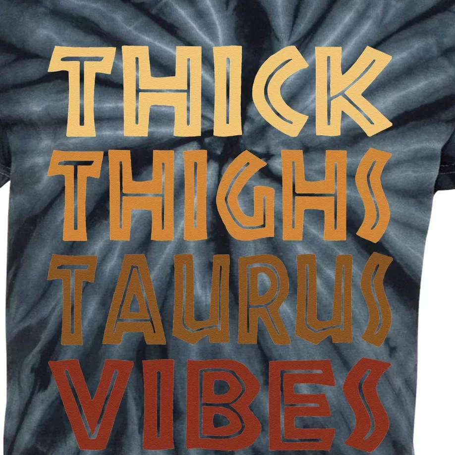 Thick Thighs Taurus Vibes Melanin Black  Horoscope Kids Tie-Dye T-Shirt