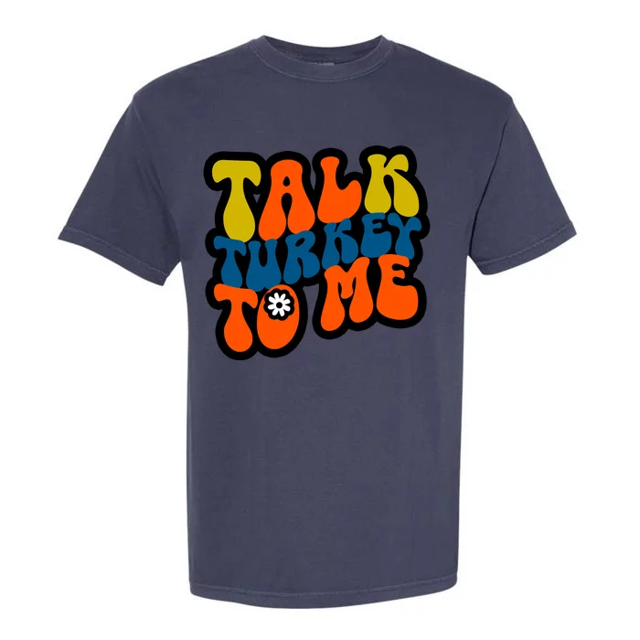 Talk Turkey To Me Garment-Dyed Heavyweight T-Shirt