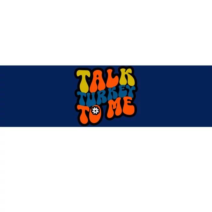 Talk Turkey To Me Bumper Sticker