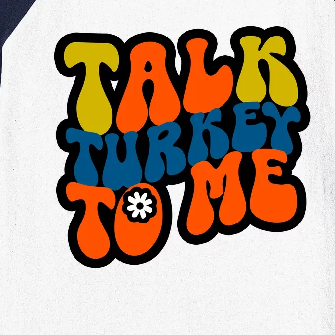 Talk Turkey To Me Baseball Sleeve Shirt