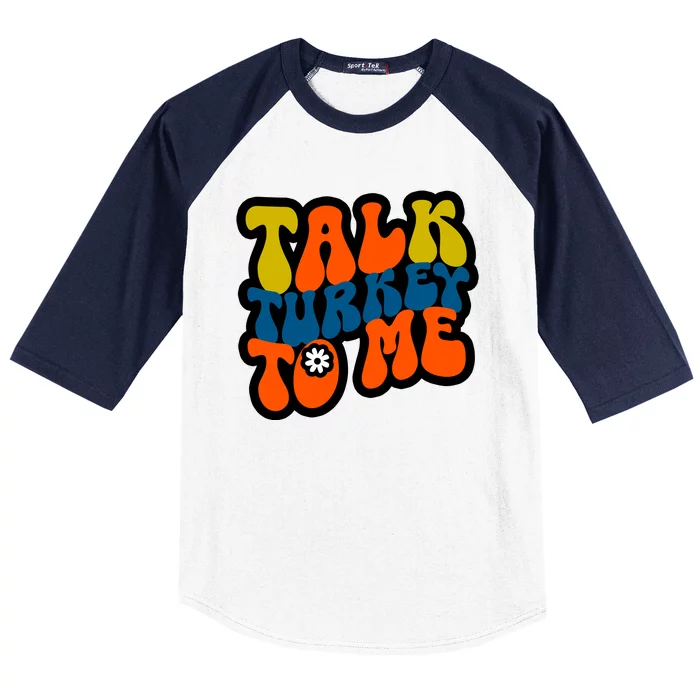 Talk Turkey To Me Baseball Sleeve Shirt