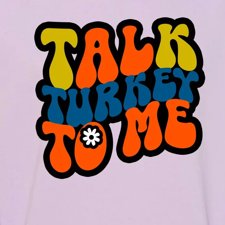 Talk Turkey To Me Garment-Dyed Sweatshirt