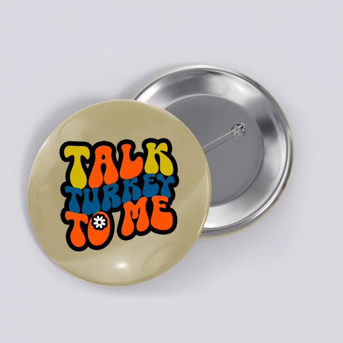 Talk Turkey To Me Button