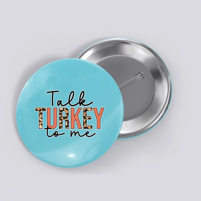 Talk Turkey To Me Autumn Fall Thanksgiving Season Gift Button