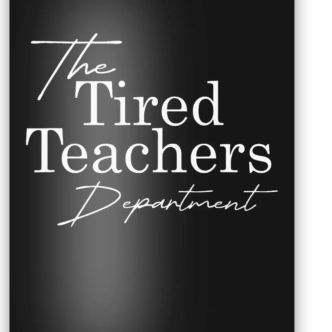 The Tired Teachers Department Teacher Poster